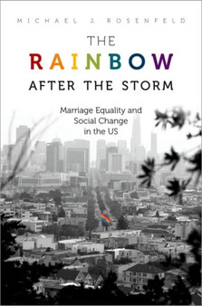 The Rainbow after the Storm : Marriage Equality and Social Change in the U.S